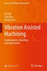 Vibration Assisted Machining : Fundamentals, Modelling and Applications - Book