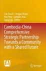 Cambodia-China Comprehensive Strategic Partnership Towards a Community with a Shared Future - Book