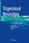 Trigeminal Neuralgia : A Comprehensive Guide - Book