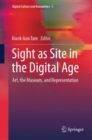 Sight as Site in the Digital Age : Art, the Museum, and Representation - Book
