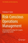 Risk-Conscious Operations Management : An Integrated Paradigm for Complex Engineering System - Book