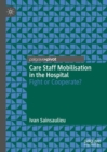Care Staff Mobilisation in the Hospital : Fight or Cooperate? - eBook