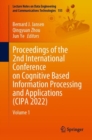 Proceedings of the 2nd International Conference on Cognitive Based Information Processing and Applications (CIPA 2022) : Volume 1 - Book