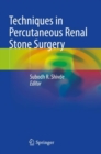 Techniques in Percutaneous Renal Stone Surgery - Book