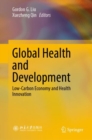 Global Health and Development : Low-Carbon Economy and Health Innovation - Book