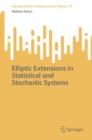 Elliptic Extensions in Statistical and Stochastic Systems - Book