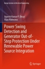 Power Swing Detection and Generator Out-of-Step Protection Under Renewable Power Source Integration - Book