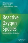 Reactive Oxygen Species : Prospects in Plant Metabolism - Book