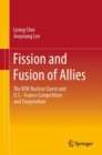 Fission and Fusion of Allies : The ROK Nuclear Quest and U.S.-France Competition and Cooperation - eBook