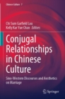 Conjugal Relationships in Chinese Culture : Sino-Western Discourses and Aesthetics on Marriage - Book