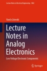 Lecture Notes in Analog Electronics : Low Voltage Electronic Components - Book