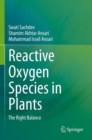 Reactive Oxygen Species in Plants : The Right Balance - Book