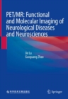 PET/MR: Functional and Molecular Imaging of Neurological Diseases and Neurosciences - Book