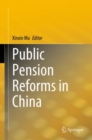 Public Pension Reforms in China - eBook