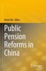 Public Pension Reforms in China - Book