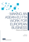 Making an ASEAN-EU FTA Work for European Business : Prospects and Challenges - Book