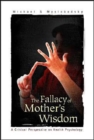 Fallacy Of Mother's Wisdom, The: A Critical Perspective On Health Psychology - Book