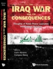 Iraq War And Its Consequences, The: Thoughts Of Nobel Peace Laureates And Eminent Scholars - Book