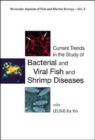 Current Trends In The Study Of Bacterial And Viral Fish And Shrimp Diseases - Book
