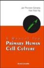 Manual For Primary Human Cell Culture, A - Book