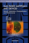 Gan-based Materials And Devices: Growth, Fabrication, Characterization And Performance - Book