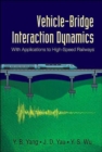 Vehicle-bridge Interaction Dynamics: With Applications To High-speed Railways - Book