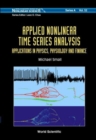 Applied Nonlinear Time Series Analysis: Applications In Physics, Physiology And Finance - Book