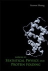 Lectures On Statistical Physics And Protein Folding - Book