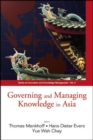 Governing And Managing Knowledge In Asia - Book