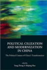 Political Civilization And Modernization In China: The Political Context Of China's Transformation - Book