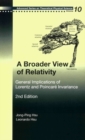 Broader View Of Relativity, A: General Implications Of Lorentz And Poincare Invariance (2nd Edition) - Book