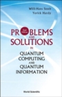 Problems And Solutions In Quantum Computing And Quantum Information (2nd Edition) - Book