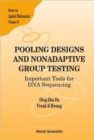 Pooling Designs And Nonadaptive Group Testing: Important Tools For Dna Sequencing - Book