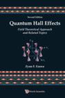 Quantum Hall Effects: Field Theoretical Approach And Related Topics (2nd Edition) - Book
