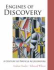 Engines Of Discovery: A Century Of Particle Accelerators - Book