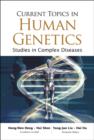 Current Topics In Human Genetics: Studies In Complex Diseases - Book