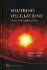 Neutrino Oscillations: Present Status And Future Plans - Book