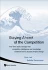 Staying Ahead Of The Competition: How Firms Really Manage Their Competitive Intelligence And Knowledge; Evidence From A Decade Of Rapid Change - Book