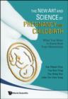 New Art And Science Of Pregnancy And Childbirth, The: What You Want To Know From Your Obstetrician - Book