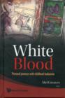 White Blood: Personal Journeys With Childhood Leukaemia - Book