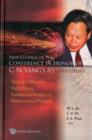 Proceedings Of The Conference In Honor Of C N Yang's 85th Birthday: Statistical Physics, High Energy, Condensed Matter And Mathematical Physics - Book