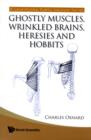 Ghostly Muscles, Wrinkled Brains, Heresies And Hobbits: A Leverhulme Public Lecture Series - Book