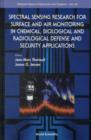 Spectral Sensing Research For Surface And Air Monitoring In Chemical, Biological And Radiological Defense And Security Applications - Book