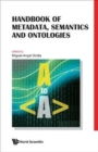 Handbook Of Metadata, Semantics And Ontologies - Book
