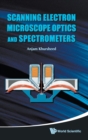 Scanning Electron Microscope Optics And Spectrometers - Book