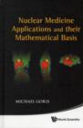 Nuclear Medicine Applications And Their Mathematical Basis - Book