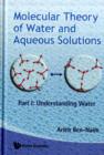 Molecular Theory Of Water And Aqueous Solutions - Part I: Understanding Water - Book