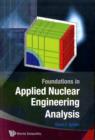 Foundations In Applied Nuclear Engineering Analysis - Book