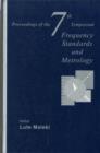 Frequency Standards And Metrology - Proceedings Of The 7th Symposium - Book
