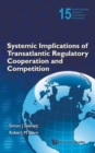 Systemic Implications Of Transatlantic Regulatory Cooperation And Competition - Book